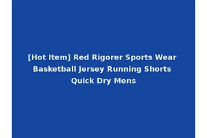 [Hot Item] Red Rigorer Sports Wear Basketball Jersey Running Shorts Quick Dry Mens