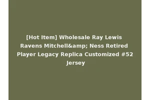 [Hot Item] Wholesale Ray Lewis Ravens Mitchell&amp; Ness Retired Player Legacy Replica Customized #52 Jersey