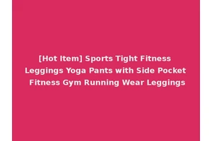 [Hot Item] Sports Tight Fitness Leggings Yoga Pants with Side Pocket Fitness Gym Running Wear Leggings