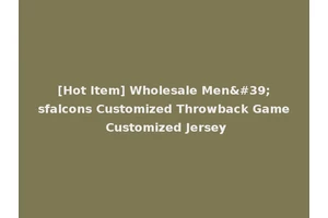 [Hot Item] Wholesale Men'sfalcons Customized Throwback Game Customized Jersey