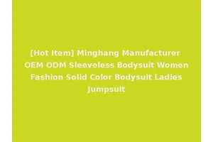[Hot Item] Minghang Manufacturer OEM ODM Sleeveless Bodysuit Women Fashion Solid Color Bodysuit Ladies Jumpsuit