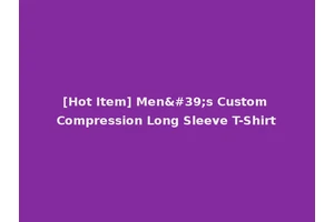 [Hot Item] Men's Custom Compression Long Sleeve T-Shirt