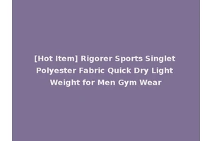 [Hot Item] Rigorer Sports Singlet Polyester Fabric Quick Dry Light Weight for Men Gym Wear