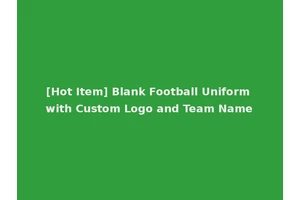 [Hot Item] Blank Football Uniform with Custom Logo and Team Name