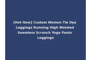 [Hot Item] Custom Women Tie Dye Leggings Running High Waisted Seamless Scrunch Yoga Pants Leggings