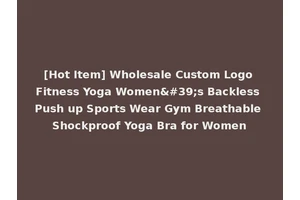 [Hot Item] Wholesale Custom Logo Fitness Yoga Women's Backless Push up Sports Wear Gym Breathable Shockproof Yoga Bra for Women