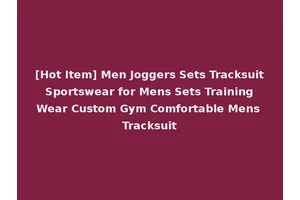 [Hot Item] Men Joggers Sets Tracksuit Sportswear for Mens Sets Training Wear Custom Gym Comfortable Mens Tracksuit