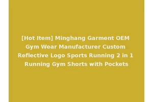 [Hot Item] Minghang Garment OEM Gym Wear Manufacturer Custom Reflective Logo Sports Running 2 in 1 Running Gym Shorts with Pockets