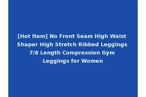 [Hot Item] No Front Seam High Waist Shaper High Stretch Ribbed Leggings 7/8 Length Compression Gym Leggings for Women