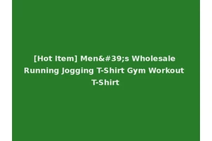 [Hot Item] Men's Wholesale Running Jogging T-Shirt Gym Workout T-Shirt