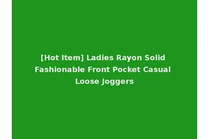 [Hot Item] Ladies Rayon Solid Fashionable Front Pocket Casual Loose Joggers