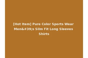 [Hot Item] Pure Color Sports Wear Men's Silm Fit Long Sleeves Shirts
