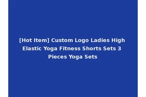[Hot Item] Custom Logo Ladies High Elastic Yoga Fitness Shorts Sets 3 Pieces Yoga Sets