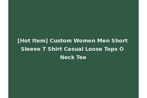 [Hot Item] Custom Women Men Short Sleeve T Shirt Casual Loose Tops O Neck Tee