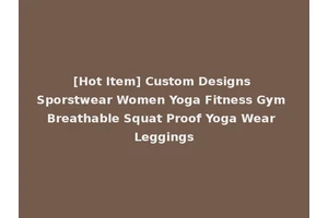 [Hot Item] Custom Designs Sporstwear Women Yoga Fitness Gym Breathable Squat Proof Yoga Wear Leggings