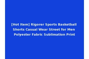 [Hot Item] Rigorer Sports Basketball Shorts Casual Wear Street for Men Polyester Fabric Sublimation Print
