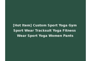 [Hot Item] Custom Sport Yoga Gym Sport Wear Tracksuit Yoga Fitness Wear Sport Yoga Women Pants