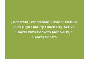[Hot Item] Wholesale Custom Men's High Quality Quick Dry Active Shorts with Pockets Men's Sports Shorts