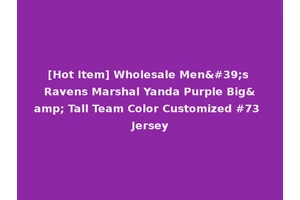 [Hot Item] Wholesale Men's Ravens Marshal Yanda Purple Big&amp; Tall Team Color Customized #73 Jersey