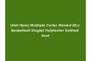 [Hot Item] Multiple Corlor Men's Basketball Singlet Polytester Knitted Vest