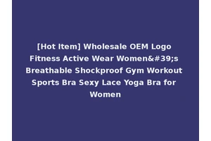 [Hot Item] Wholesale OEM Logo Fitness Active Wear Women's Breathable Shockproof Gym Workout Sports Bra Sexy Lace Yoga Bra for Women