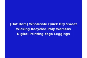 [Hot Item] Wholesale Quick Dry Sweat Wicking Recycled Poly Womens Digital Printing Yoga Leggings