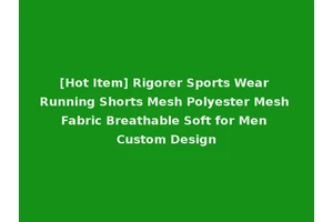 [Hot Item] Rigorer Sports Wear Running Shorts Mesh Polyester Mesh Fabric Breathable Soft for Men Custom Design