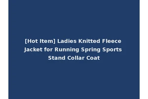 [Hot Item] Ladies Knitted Fleece Jacket for Running Spring Sports Stand Collar Coat