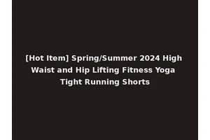 [Hot Item] Spring/Summer 2024 High Waist and Hip Lifting Fitness Yoga Tight Running Shorts