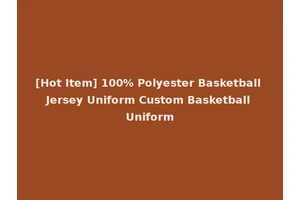 [Hot Item] 100% Polyester Basketball Jersey Uniform Custom Basketball Uniform