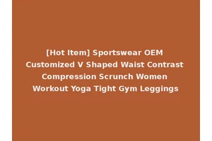 [Hot Item] Sportswear OEM Customized V Shaped Waist Contrast Compression Scrunch Women Workout Yoga Tight Gym Leggings