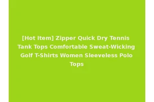 [Hot Item] Zipper Quick Dry Tennis Tank Tops Comfortable Sweat-Wicking Golf T-Shirts Women Sleeveless Polo Tops