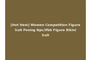 [Hot Item] Women Competition Figure Suit Posing Npc/Ifbb Figure Bikini Suit