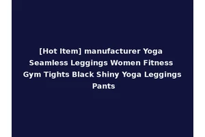[Hot Item] manufacturer Yoga Seamless Leggings Women Fitness Gym Tights Black Shiny Yoga Leggings Pants