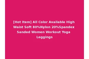 [Hot Item] All Color Available High Waist Soft 80%Nylon 20%Spandex Sanded Women Workout Yoga Leggings