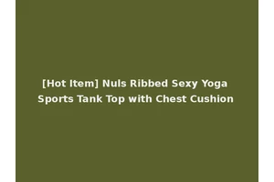 [Hot Item] Nuls Ribbed Sexy Yoga Sports Tank Top with Chest Cushion