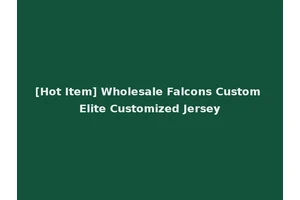 [Hot Item] Wholesale Falcons Custom Elite Customized Jersey