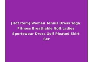 [Hot Item] Women Tennis Dress Yoga Fitness Breathable Golf Ladies Sportswear Dress Golf Pleated Skirt Set