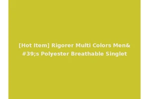 [Hot Item] Rigorer Multi Colors Men's Polyester Breathable Singlet