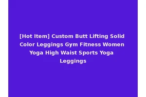 [Hot Item] Custom Butt Lifting Solid Color Leggings Gym Fitness Women Yoga High Waist Sports Yoga Leggings