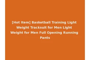 [Hot Item] Basketball Training Light Weight Tracksuit for Men Light Weight for Men Full Opening Running Pants