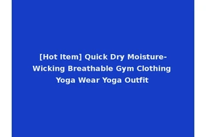 [Hot Item] Quick Dry Moisture-Wicking Breathable Gym Clothing Yoga Wear Yoga Outfit