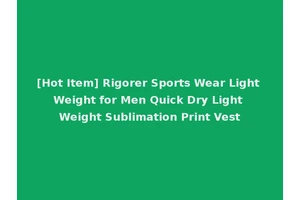 [Hot Item] Rigorer Sports Wear Light Weight for Men Quick Dry Light Weight Sublimation Print Vest