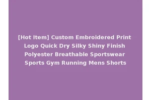 [Hot Item] Custom Embroidered Print Logo Quick Dry Silky Shiny Finish Polyester Breathable Sportswear Sports Gym Running Mens Shorts
