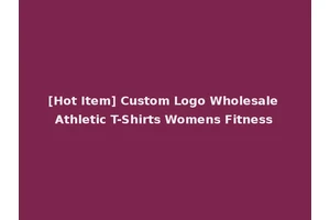 [Hot Item] Custom Logo Wholesale Athletic T-Shirts Womens Fitness