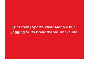 [Hot Item] Sports Wear Men's Jogging Suits Breadthable Tracksuits
