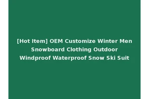 [Hot Item] OEM Customize Winter Men Snowboard Clothing Outdoor Windproof Waterproof Snow Ski Suit