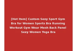 [Hot Item] Custom Sexy Sport Gym Bra for Women Sports Bra Running Workout Gym Wear Mesh Back Panel Sexy Women Yoga Bra