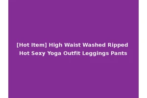 [Hot Item] High Waist Washed Ripped Hot Sexy Yoga Outfit Leggings Pants