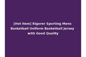 [Hot Item] Rigorer Sporting Mens Basketball Uniform Basketball Jersey with Good Quality